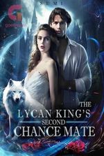 THE LYCAN KING’S SECOND CHANCE MATE